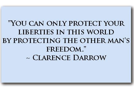 A quote by Clarence Darrow about protecting liberties and freedom.